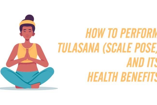 Tulasana Yoga Pose: A Step-by-Step Guide and Health Benefits