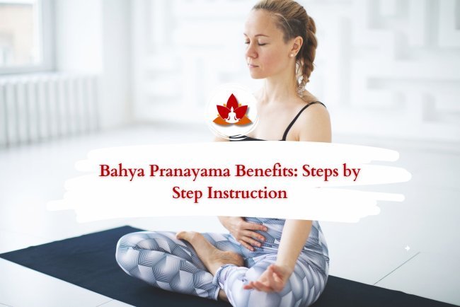 How to Practice Bahya Pranayama: Benefits & Step-by-Step Guide