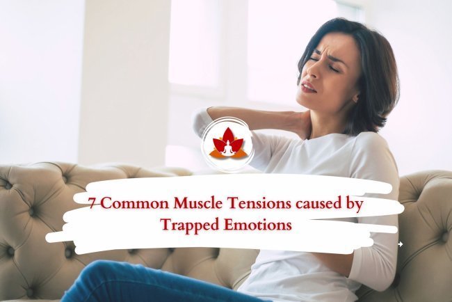 7 Muscle Tensions Linked to Trapped Emotions & How to Release Them