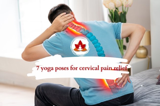 7 Best Yoga Poses for Cervical Neck Pain Relief