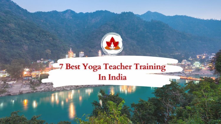 8 Best Yoga Teacher Training In India 2025