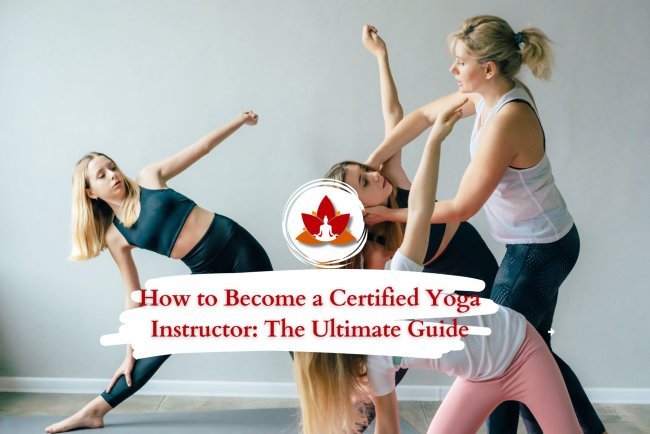 Step-by-Step Guide to Becoming a Certified Yoga Instructor
