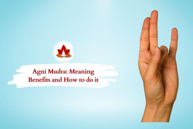 Agni Mudra: A Complete Guide to Its Meaning, Benefits & Practice