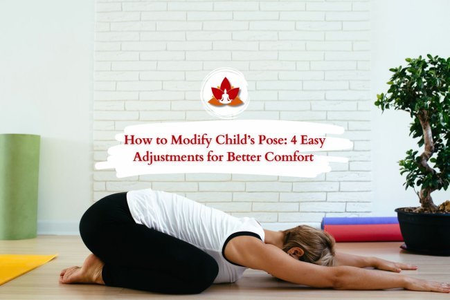 How to Adjust Child’s Pose: 4 Simple Modifications for Better Relaxation