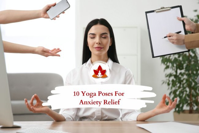 10 Simple Yoga Poses to Reduce Stress & Anxiety