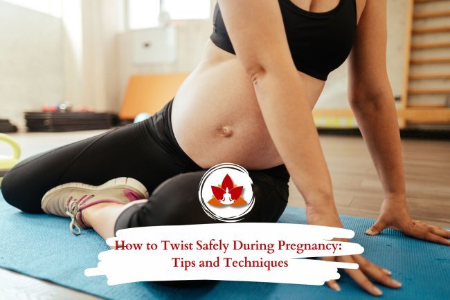 How to Safely Twist While Pregnant: Expert Tips & Best Practices