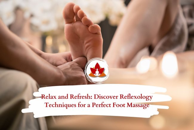 Easy Reflexology Techniques for the Ultimate Foot Massage