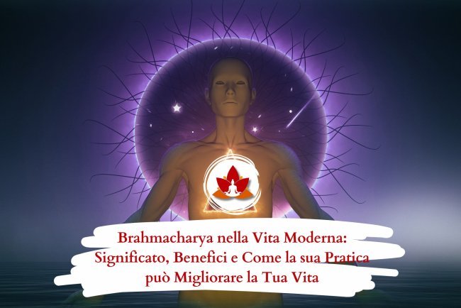 Brahmacharya nella Vita Quotidiana: Scopri i Suoi Benefici e Come Praticarlo