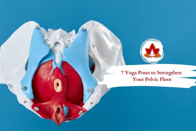 7 Effective Yoga Poses to Support Pelvic Floor Health