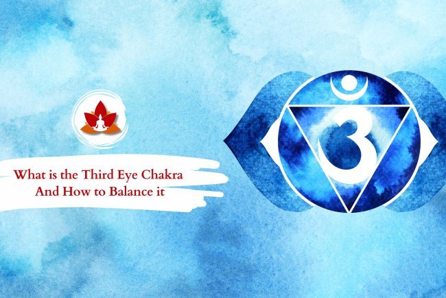What is the Third Eye Chakra? How to Balance and Awaken It