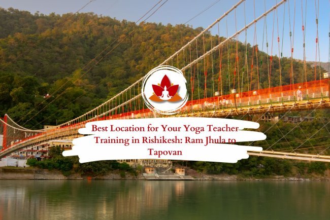 Where to Do Your YTTC in Rishikesh: Ram Jhula vs. Tapovan