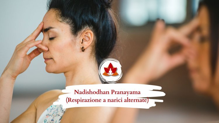 Nadishodhan Pranayama (Respirazione a narici alternate)