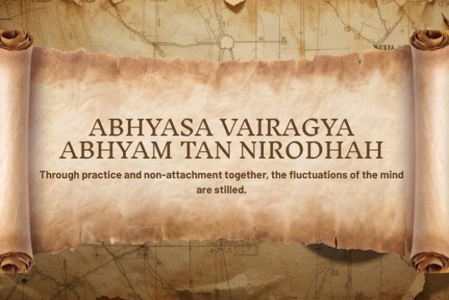 Yoga Sutra 1.12: Abhyasa Vairagya Abhyam Tan Nirodhah