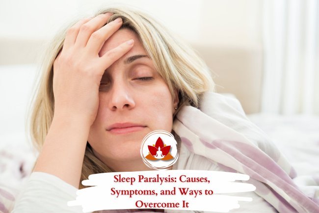 Sleep Paralysis: Causes, Symptoms, and Ways to Overcome It