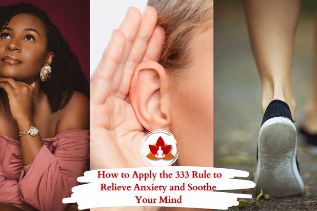 How to Apply the 333 Rule to Relieve Anxiety and Soothe Your Mind