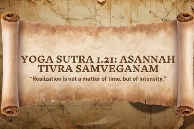 Yoga Sutra 1.21: Asannah Tivra Samveganam