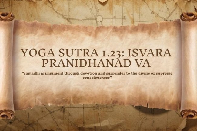 Yoga Sutra 1.23: Isvara-pranidhanad va