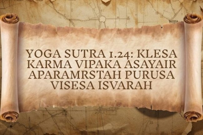 Yoga Sutra 1.24: Klesa Karma Vipaka Asayair Aparamrstah Purusa Visesa Isvarah