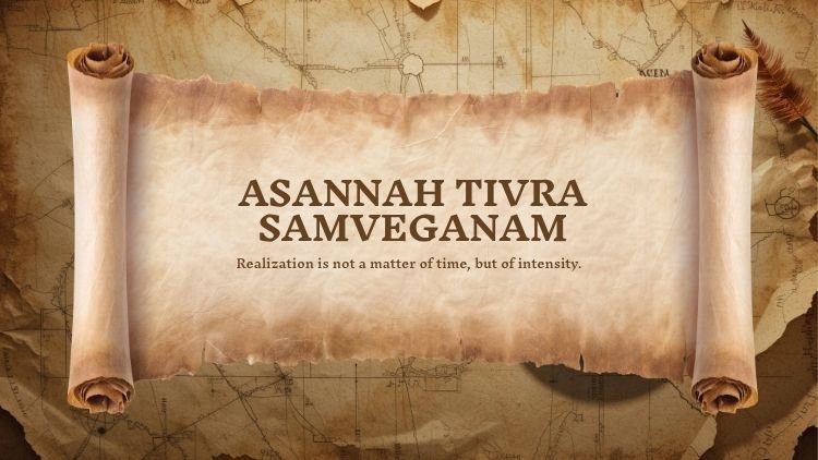 Yoga Sutra 1.21: Asannah Tivra Samveganam