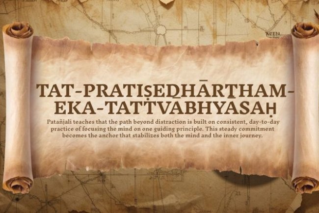 Yoga Sutra 1.32: tat-pratiṣedhārtham-eka-tattvābhyāsaḥ