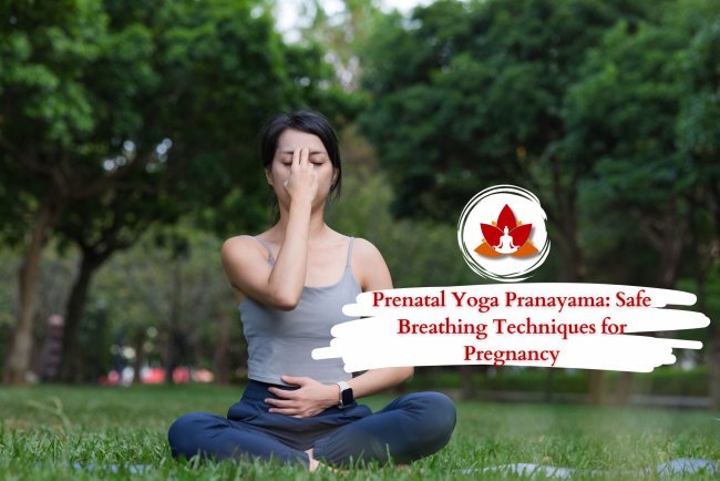 Prenatal Yoga Pranayama: Safe Breathing Techniques for Pregnancy