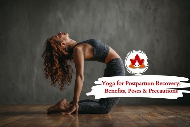Yoga for Postpartum Recovery: Benefits, Poses & Precautions