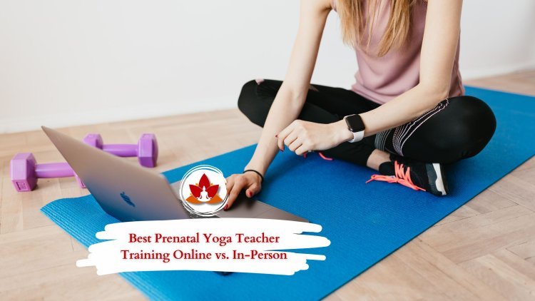 Best Prenatal Yoga Teacher Training Online vs. In-Person